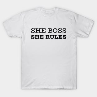 She Boss, She Rules: girls Empowerment Apparel & Accessories T-Shirt